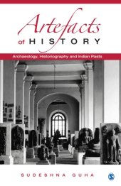 book Artefacts of history archaeology, historiography and Indian pasts