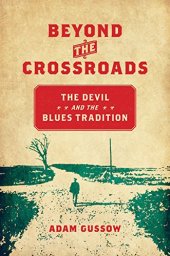 book Beyond the crossroads: the devil et the blues tradition