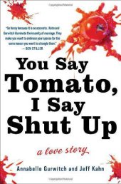 book You say tomato, I say shut up: a love story