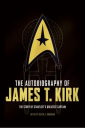 book The autobiography of James T. Kirk: the story of Starfleet's greatest captain