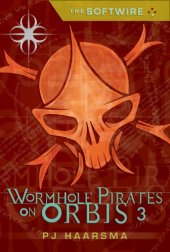 book The softwire: wormhole pirates on Orbis 3