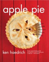 book Apple pie perfect: 100 delicious and decidedly different recipes for America's favorite pie