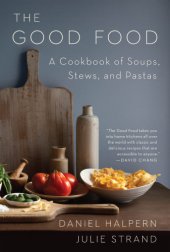 book The good food a cookbook of soups, stews, and pastas