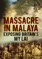 book Massacre in Malaya: Exposing Britain's My Lai