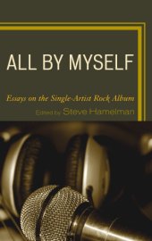 book All by myself: essays on the single-artist rock album