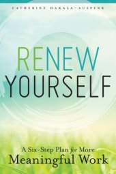 book Renew yourself: a six-step plan for more meaningful work