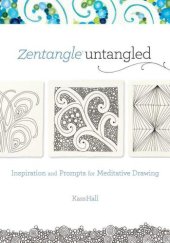 book Zentangle Untangled: Inspiration and Prompts for Meditative Drawing