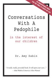 book Conversations with a pedophile: in the interest of our children