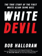 book White devil: the true story of the first white Asian crime boss