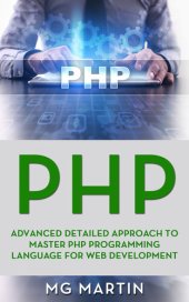 book PHP: Advanced Detailed Approach to Master PHP Programming Language for Web Development