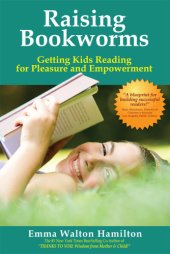 book Raising bookworms: getting kids reading for pleasure and empowerment