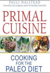 book Primal Cuisine: Cooking for the Paleo Diet