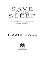 book Save our sleep: helping your baby to sleep through the night, from birth to two years