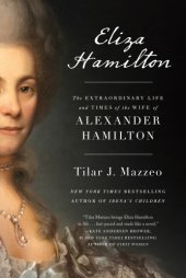 book Eliza Hamilton: the extraordinary life and times of the wife of Alexander Hamilton