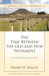 book The time between the Old and New Testament: an illustrated mini-history