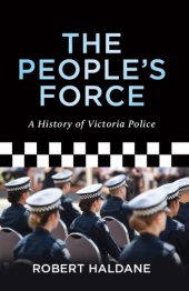 book The people's force: a history of the victoria police