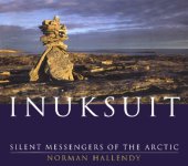 book Inuksuit: silent messengers of the Arctic