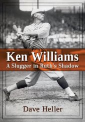 book Ken Williams: a slugger in Ruth's shadow