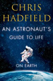 book An Astronaut's Guide to Life on Earth