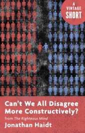 book Can't we all disagree more constructively?: From The Righteous Mind