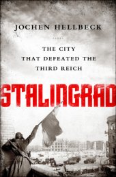 book Stalingrad: the city that defeated the Third Reich