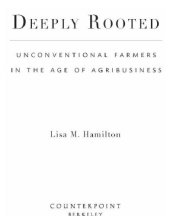 book Deeply rooted: Unconventional farmers in the age of agribusiness