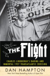 book The flight: Charles Lindbergh's daring and immortal 1927 transatlantic crossing