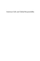 book American girls and global responsibility: a new relation to the world during the early Cold War