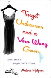 book Target Underwear and a Vera Wang Gown: Notes From a Single Girl's Closet