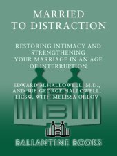 book Married to Distraction: Restoring Intimacy and Strengthening Your Marriage in an Age of Interruption