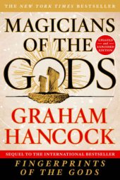 book Magicians of the Gods: The Forgotten Wisdom of Earth's Lost Civilisation the Sequel to Fingerprints of the Gods