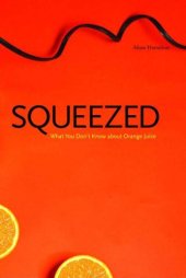 book Squeezed what you dont know about orange juice