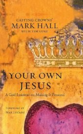 book Your own Jesus: a God insistent on making it personal