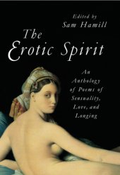 book The erotic spirit: an anthology of poems of sensuality, love, and longing