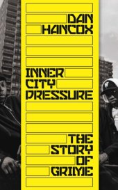 book Inner city pressure: the story of grime