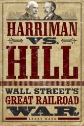 book Harriman vs. Hill: Wall Street's great railroad war