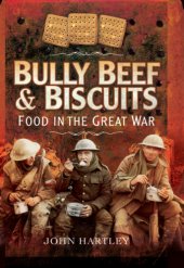 book Bully beef and biscuits food in the Great War