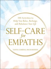 book Self-Care for Empaths: 100 Activities to Help You Relax, Recharge, and Rebalance Your Life