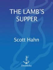 book The Lamb's Supper: The Mass as Heaven on Earth