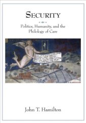 book Security: politics, humanity, and the philology of care