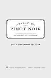 book Pacific pinot noir: a comprehensive winery guide for consumers and connoisseurs