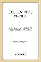 book The Ten-Cent Plague: The Great Comic-Book Scare and How It Changed America