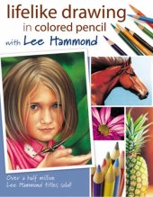 book Lifelike Drawing In Colored Pencil With Lee Hammond