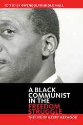 book A Black Communist in the Freedom Struggle: The Life of Harry Haywood