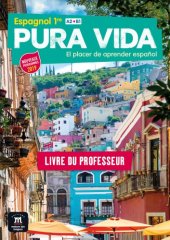 book Pura vida : el placer de aprender español : A2₂!1 : Espagnol 1re : [nouveaux programmes 2019] : Livre du professeur