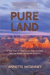 book Pure land: a true story of three lives, three cultures, and the search for heaven on earth