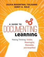 book A guide to documenting learning: making thinking visible, meaningful, shareable, and amplified