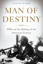 book Man of destiny: FDR and the making of the American century