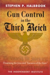 book Gun control in the Third Reich disarming the Jews and ''enemies of the state''