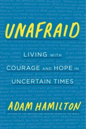 book Unafraid: living with courage and hope in uncertain times